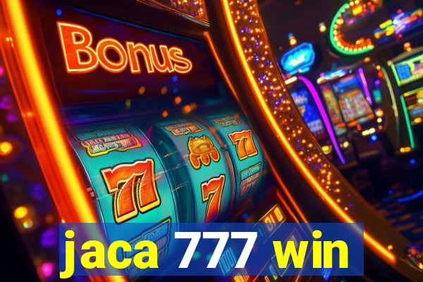 jaca 777 win